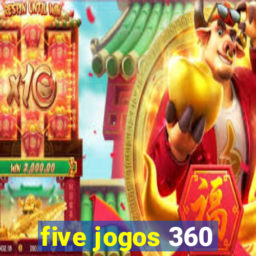 five jogos 360